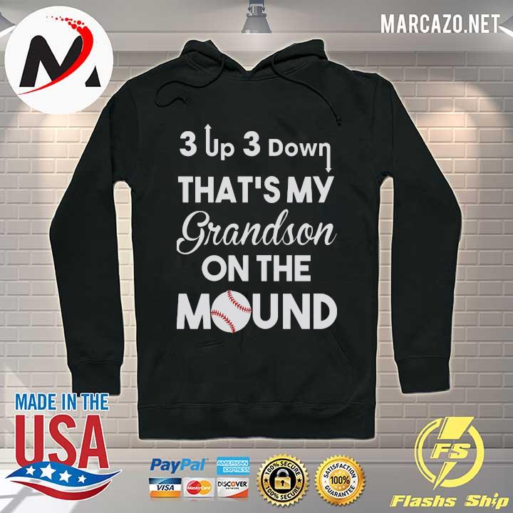 3 Up 3 Down That’s My Grandson On The Mound Shirt Hoodie