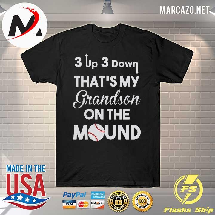 3 Up 3 Down That’s My Grandson On The Mound Shirt