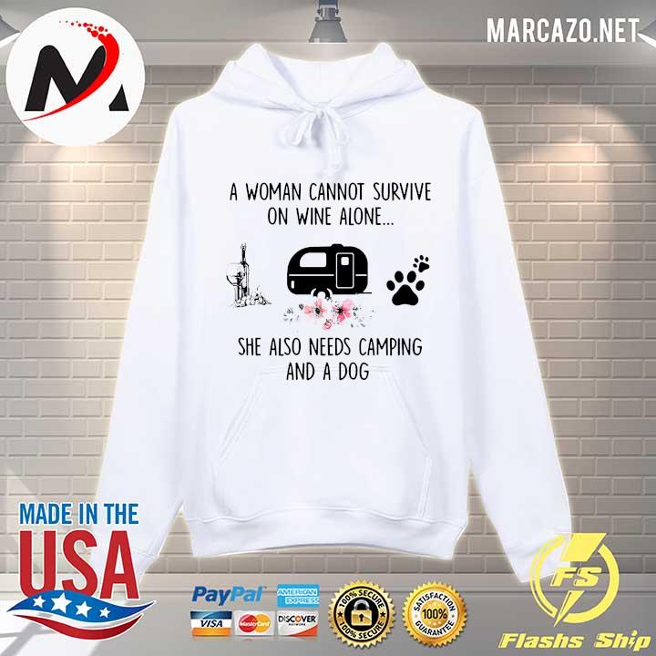 A Woman Cannot Survive On Wine Alone She Also Needs Camping And A Dog Shirt Hoodie