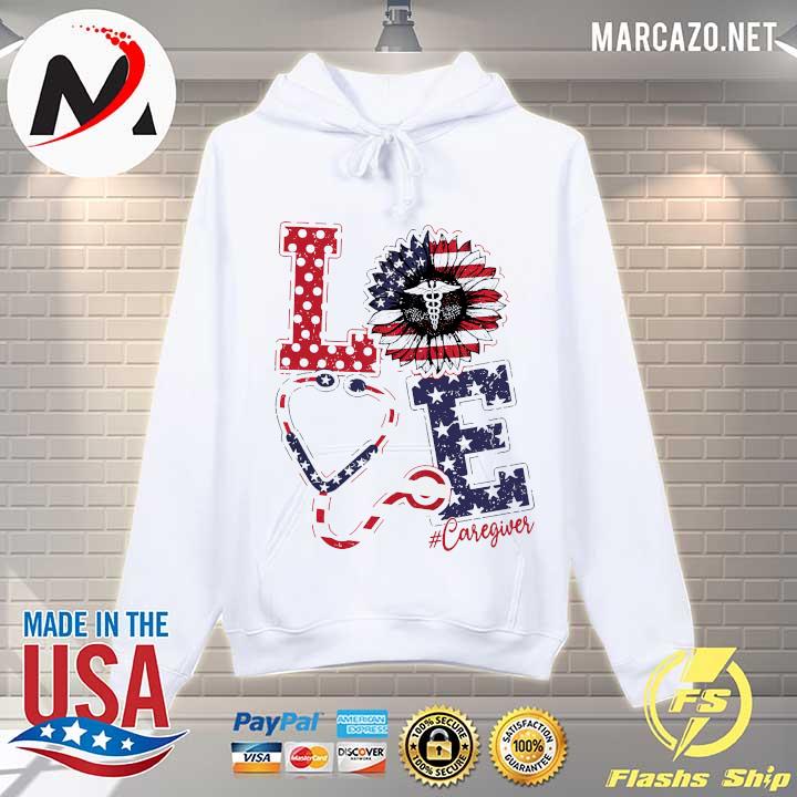 American Love Nurse Life Sunflower - Independence Day - Caregiver Shirt Hoodie