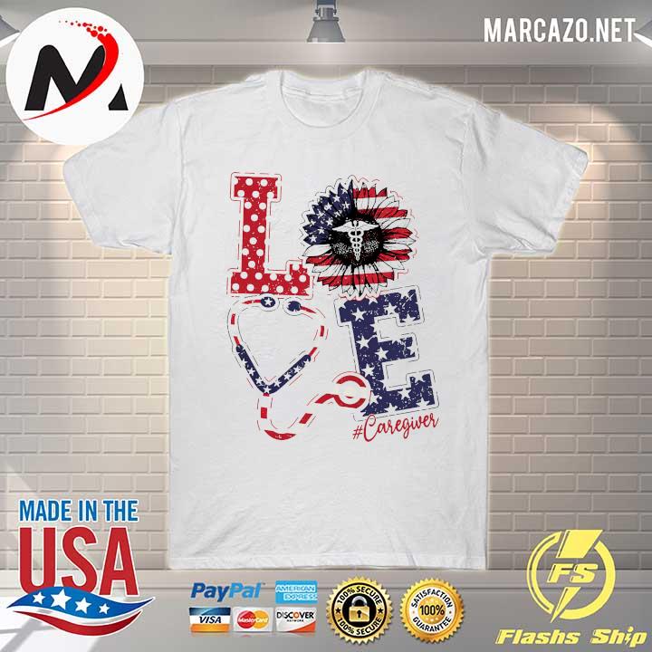 American Love Nurse Life Sunflower - Independence Day - Caregiver Shirt