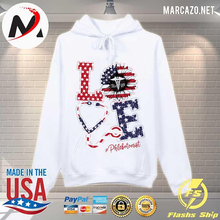 American Love Nurse Life Sunflower - Independence Day - Phlebotomist Shirt Hoodie