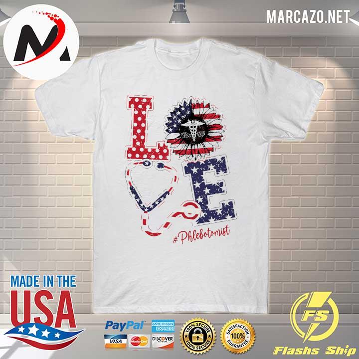 American Love Nurse Life Sunflower - Independence Day - Phlebotomist Shirt