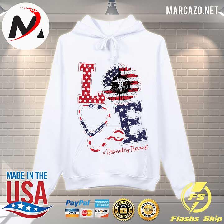 American Love Nurse Life Sunflower - Independence Day - Respiratory Therapist Shirt Hoodie