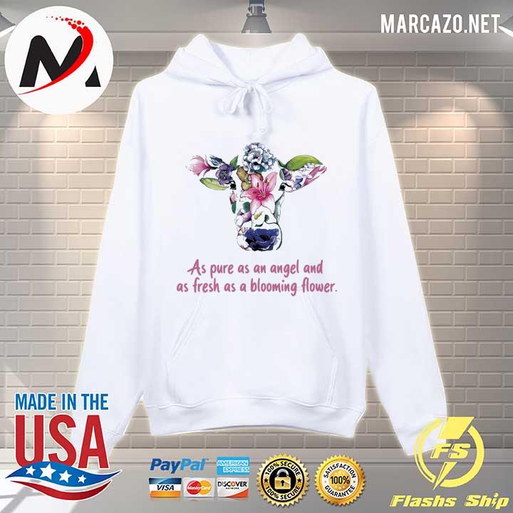 As Pure As An Angel And As Fresh As A Blooming Flower Shirt Hoodie