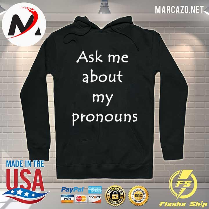 Ask me about my pronouns transgender pride lgbt s Hoodie