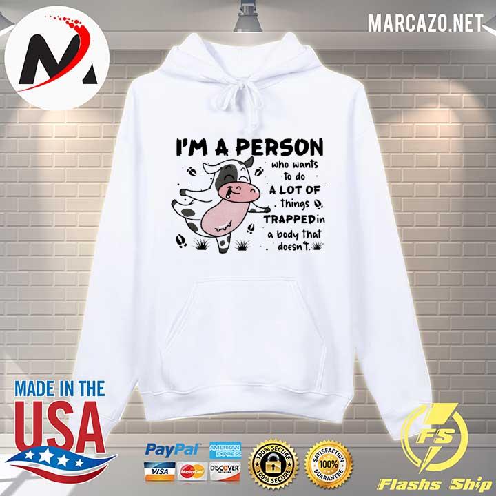 Cow Lovers I'm A Person Who Wants To Do A Lot Of Things Trapped In A Body That Doesn't Shirt Hoodie