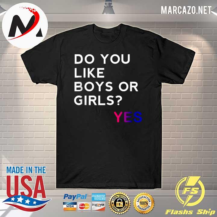 Do you like boys or girls yes shirt bisexual pride lgbtq shirt