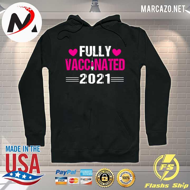 Fully vaccinated 2021cute vaccinated s Hoodie