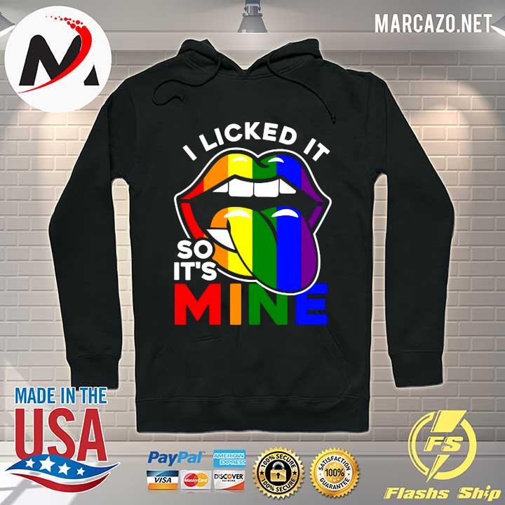 I licked it so it's mine lgbtq lips rainbow lgbt s Hoodie