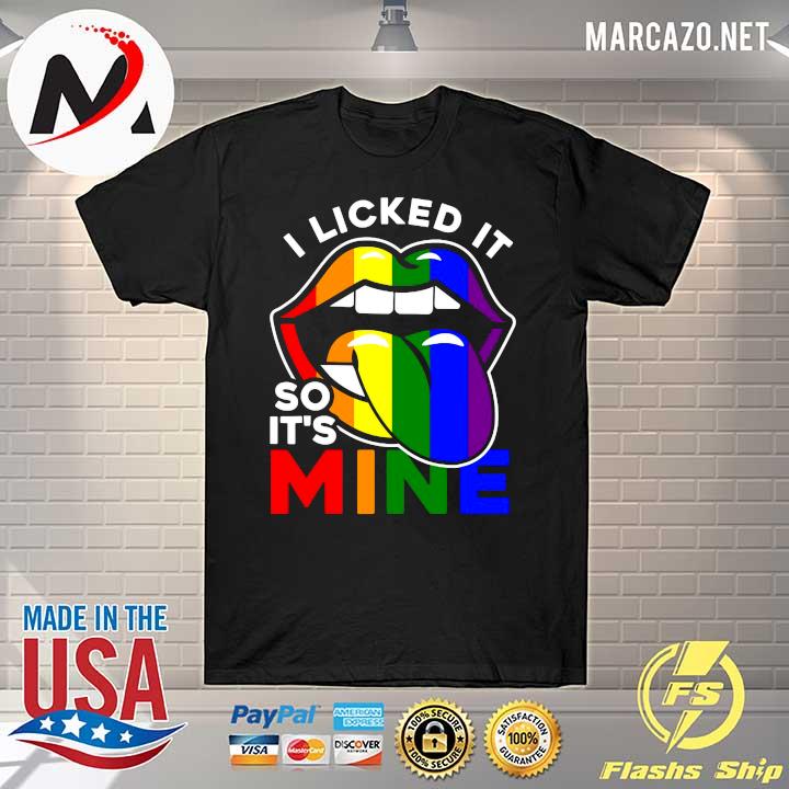 I licked it so it's mine lgbtq lips rainbow lgbt shirt