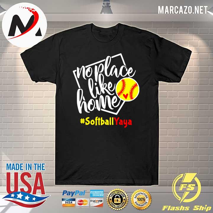 No Place Like Home - Softball - Yaya Shirt