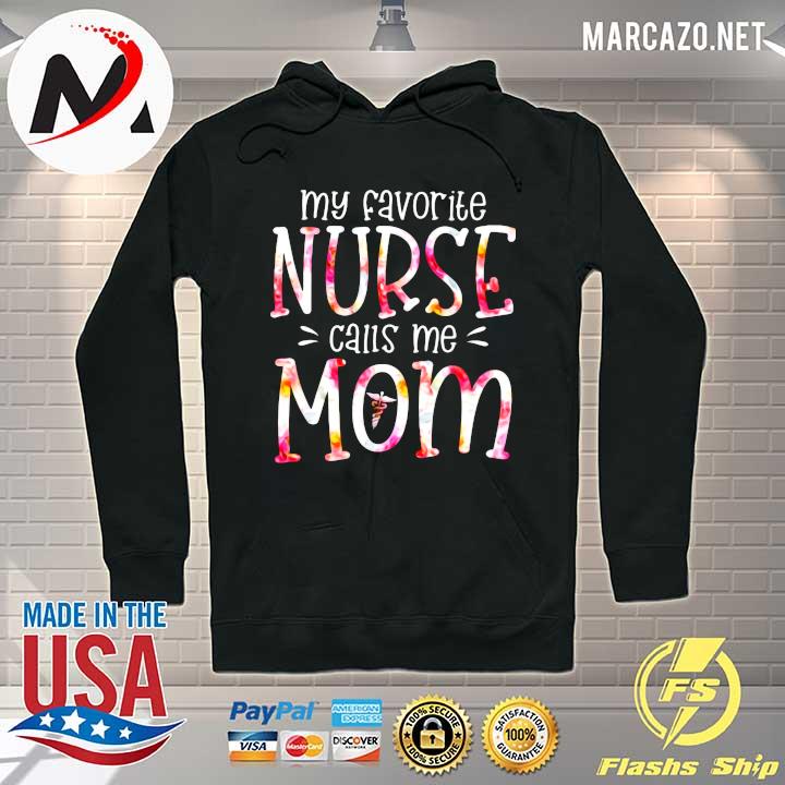 Nurse My Favorite Nurse Calls Me Mom Shirt Hoodie