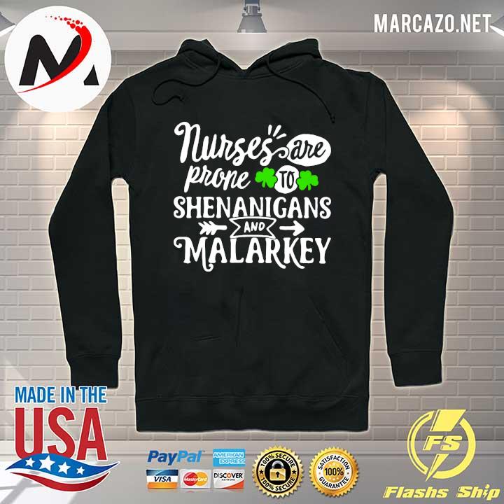 Nurse Prone Are To Shenanigans And Malarkey Shirt Hoodie