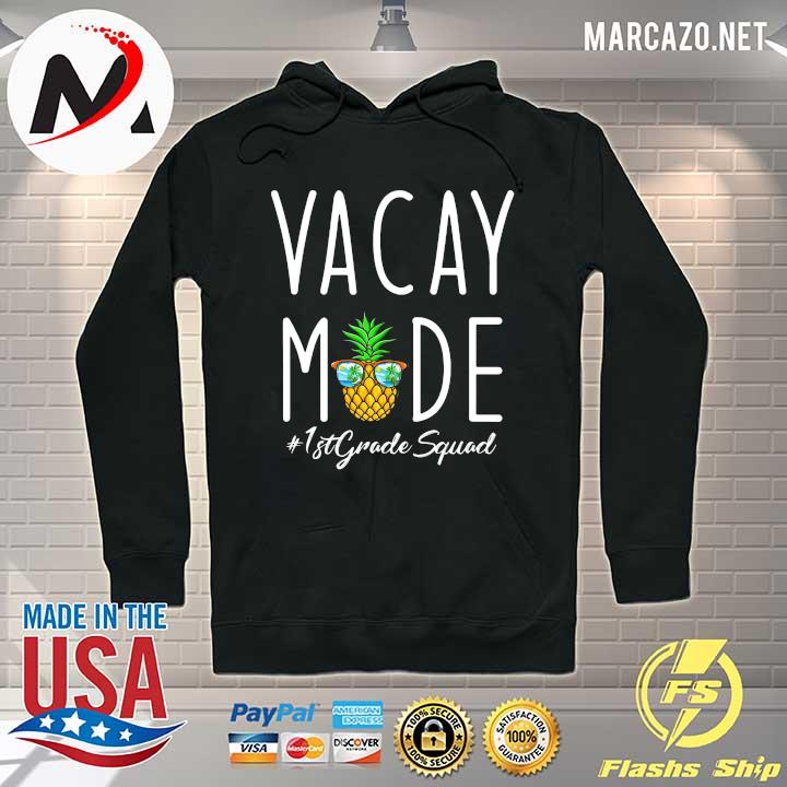 Pineapple Vacay Mode - Teacher on break - 1st Grade Teacher Shirt Hoodie