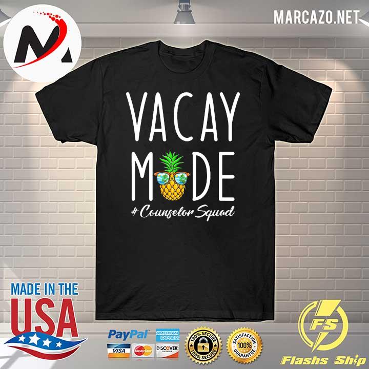 Pineapple Vacay Mode - Teacher on break - Counselor Shirt