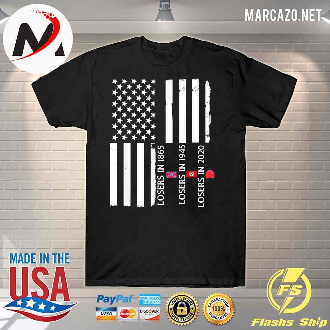 Losers in 1865 losers in 1945 losers in 2020 flag usa shirt