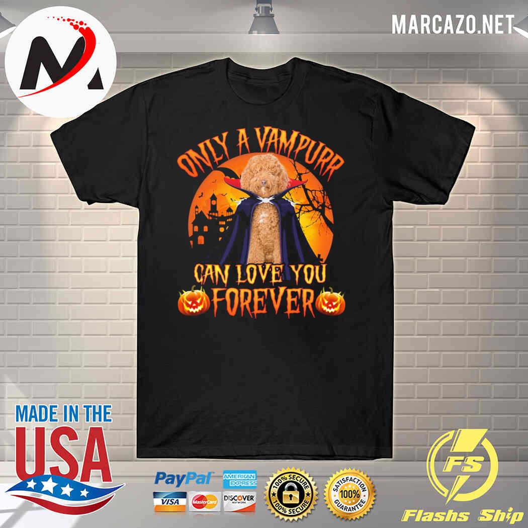 Only A Vampurr Labradoodle Can Love You Forever Halloween Shirt