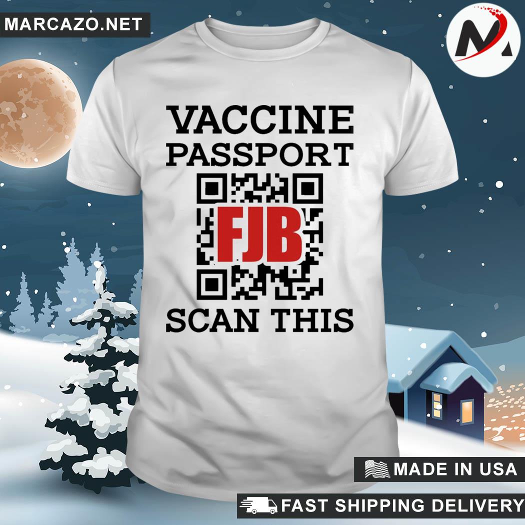 Vaccine Passport FJB Scan This Shirt