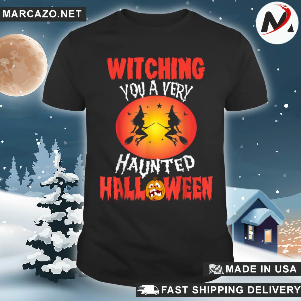 Witching you a very haunted halloween costume fashion shirt