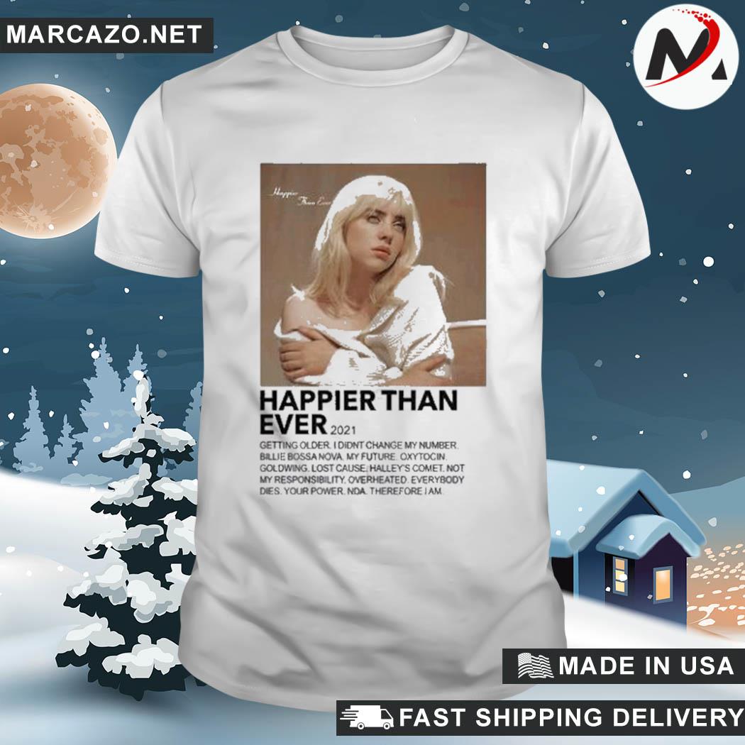 Awesome billie eilish happier than ever 2021 shirt