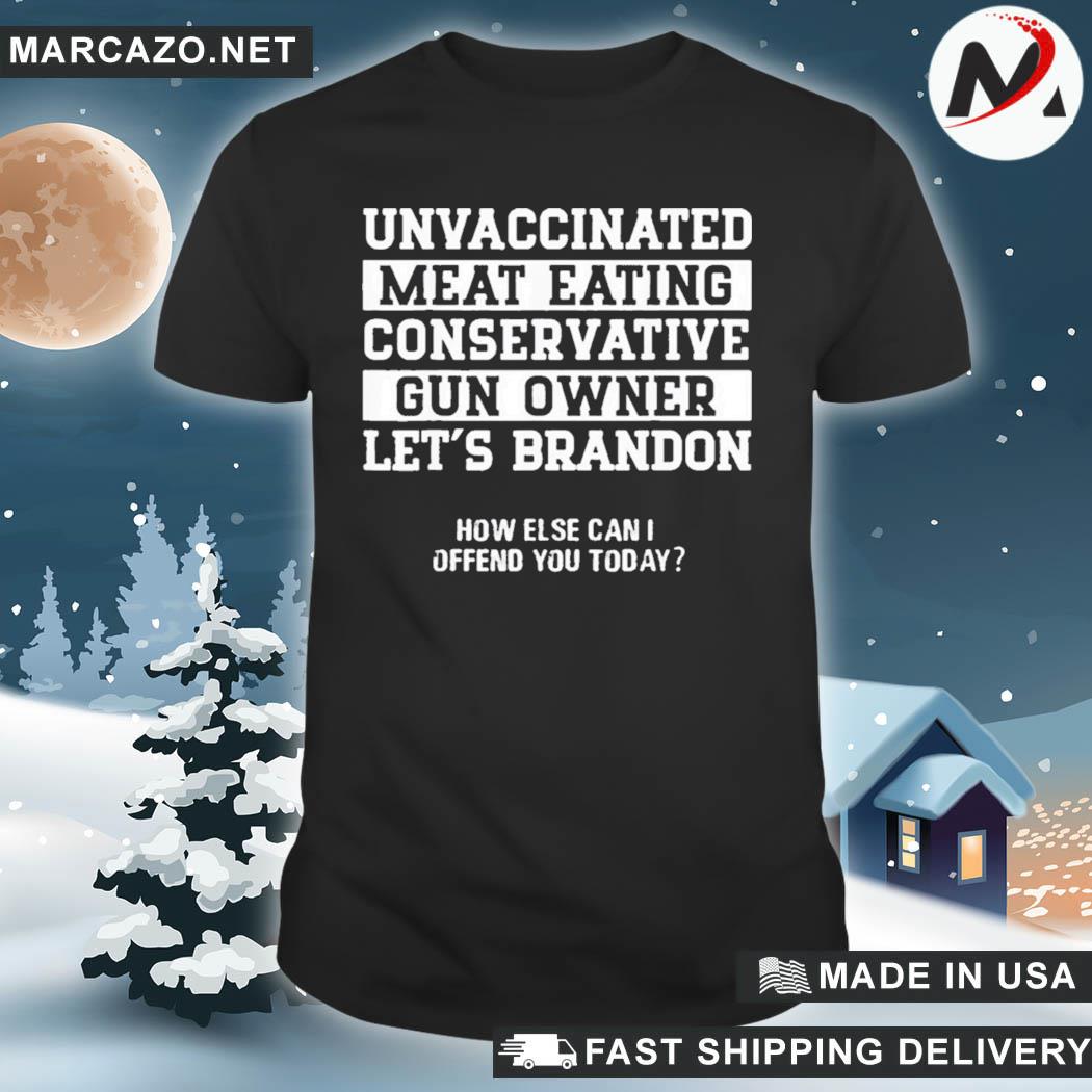 Awesome unvaccinated conservative gun owner let's go brandon shirt