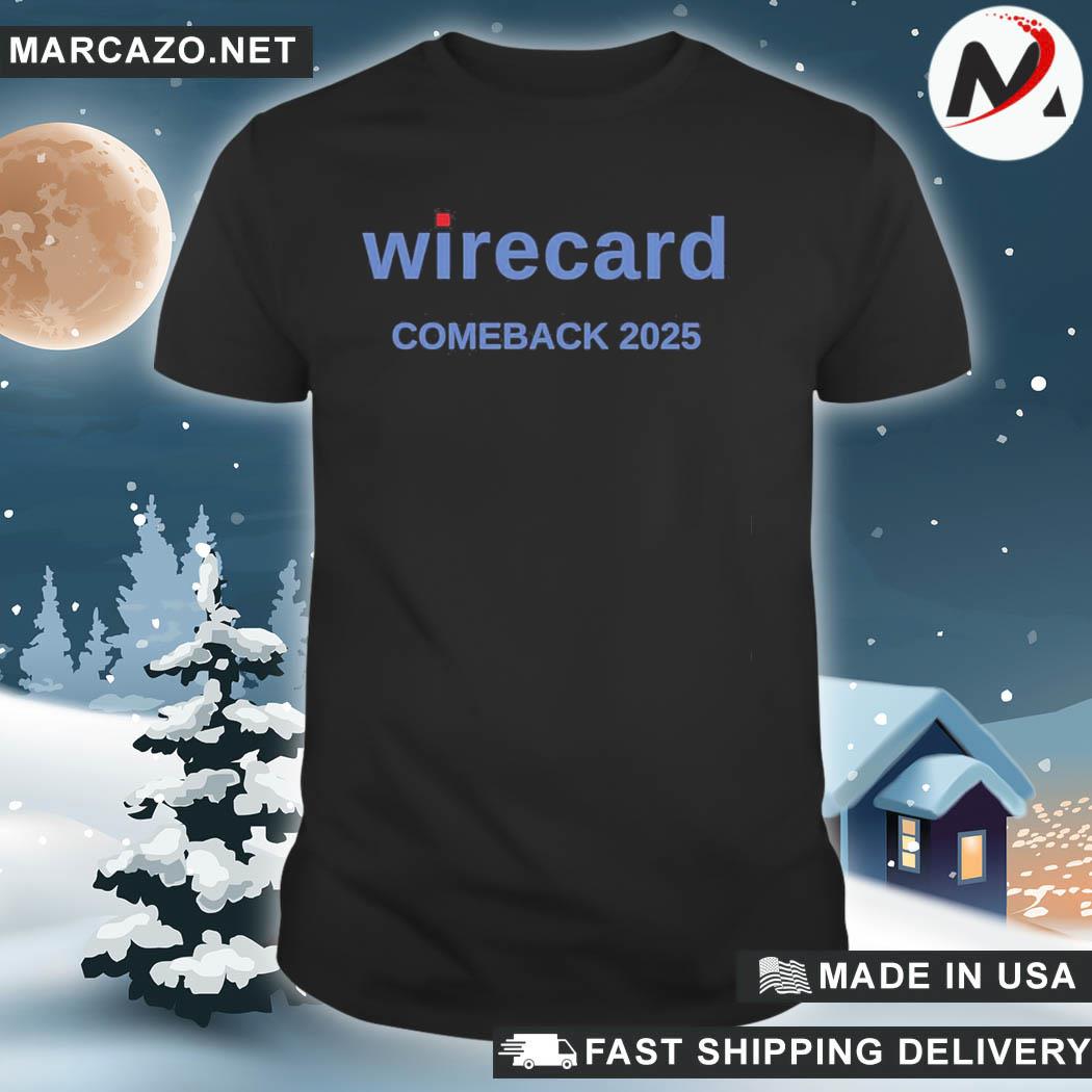 Awesome wirecard comeback in 2025 meme shirt