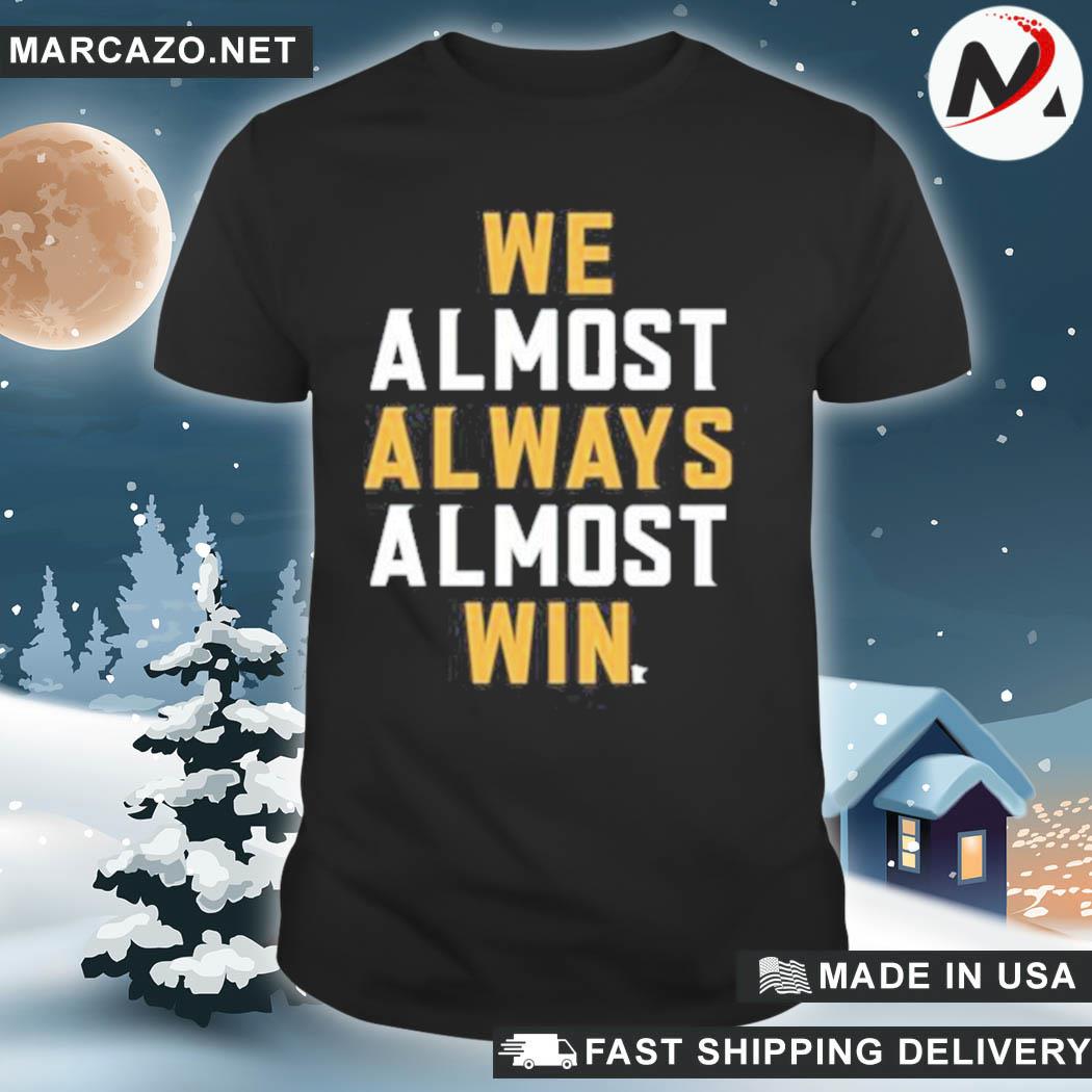 Top we almost always almost win minnesotans shirt