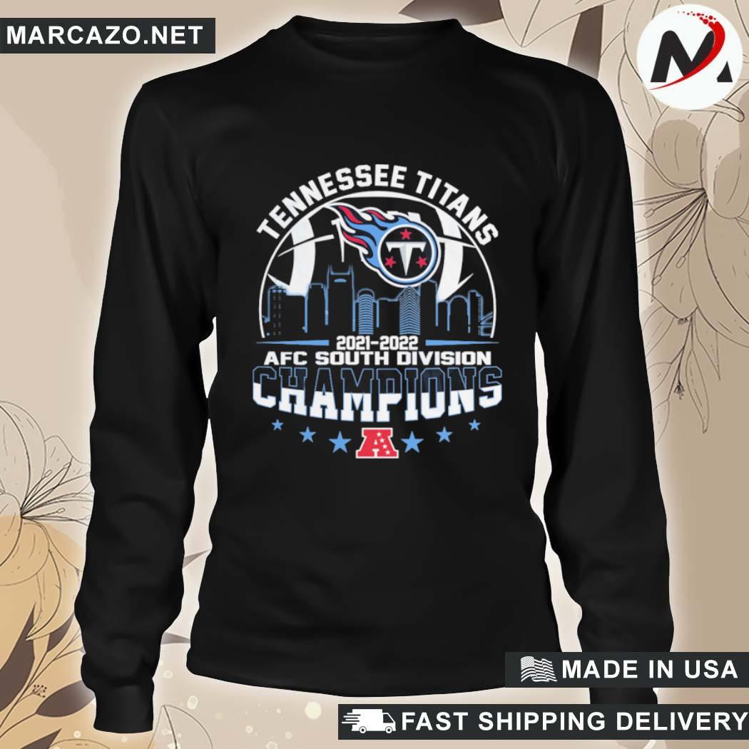 Tennessee Titans 2021 AFC South Division Champions T-shirt, hoodie,  sweater, long sleeve and tank top