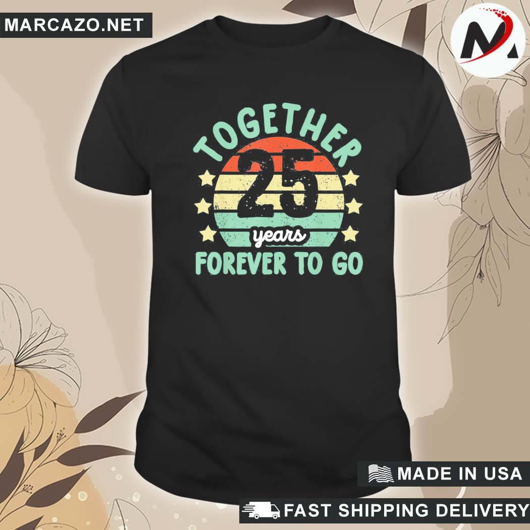 Official together 25 years forever to go 25th wedding anniversary shirt