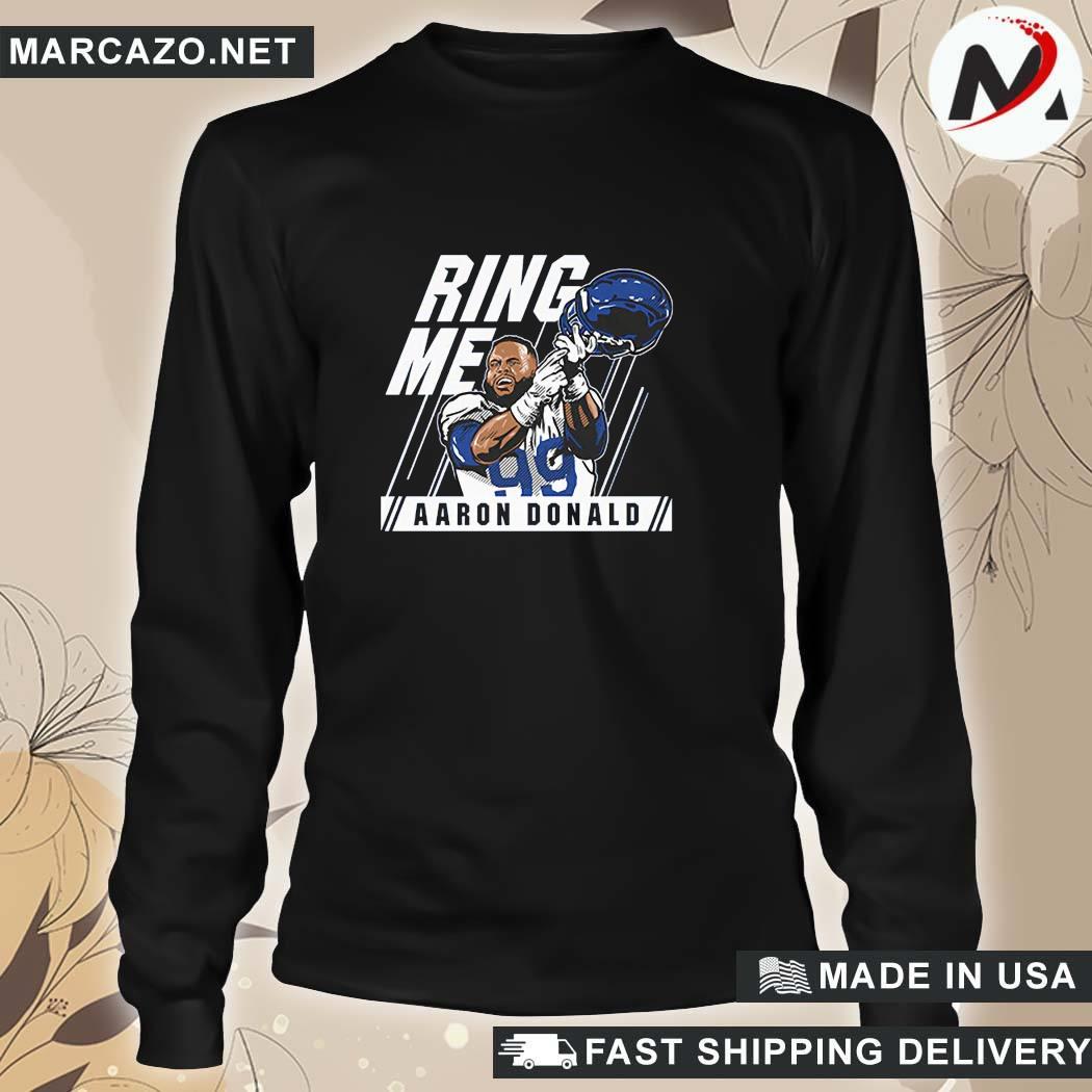 Aaron Donald ring me shirt, hoodie, sweater, long sleeve and tank top