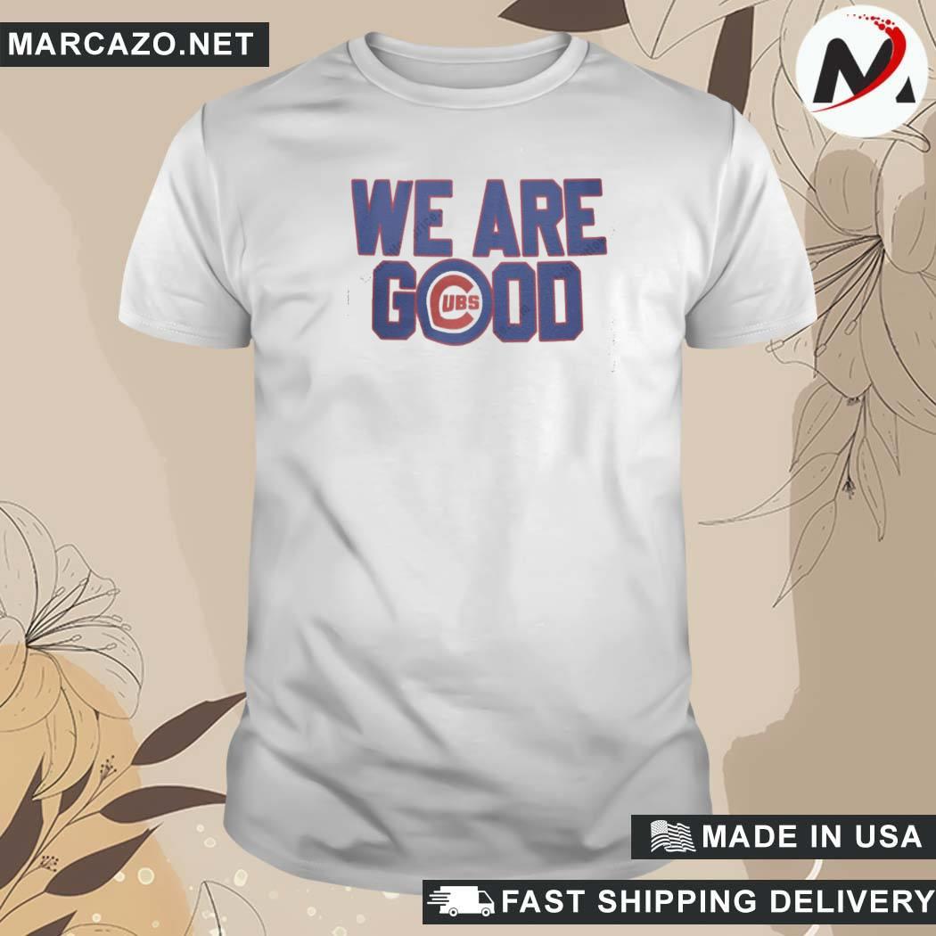 Chicago Cubs Jake Arrieta we are good shirt, hoodie, sweater, long sleeve  and tank top