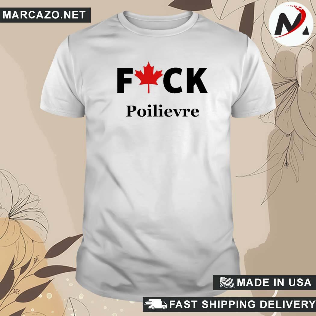 Official Andréeann Fuck Poilievre Being Sam T-Shirt