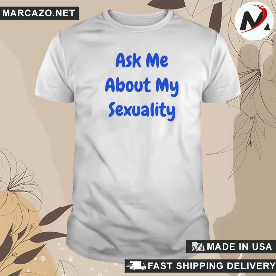Official Ask Me About Sexuality Hollaria Briden T-Shirt