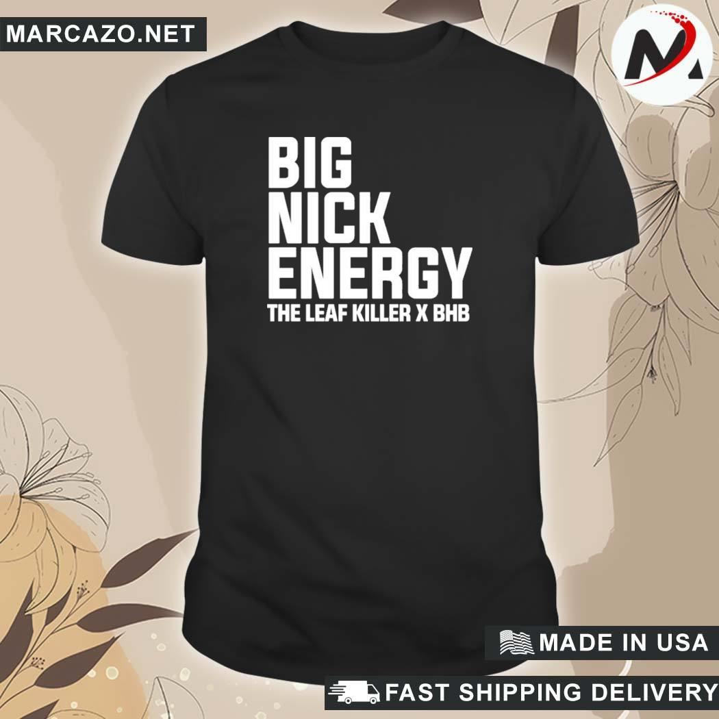 Official Big Nick Energy The Leaf Killer Bhb Game 7 Hero 20 Bring Hockey Back Store Big Nick Energy T-Shirt