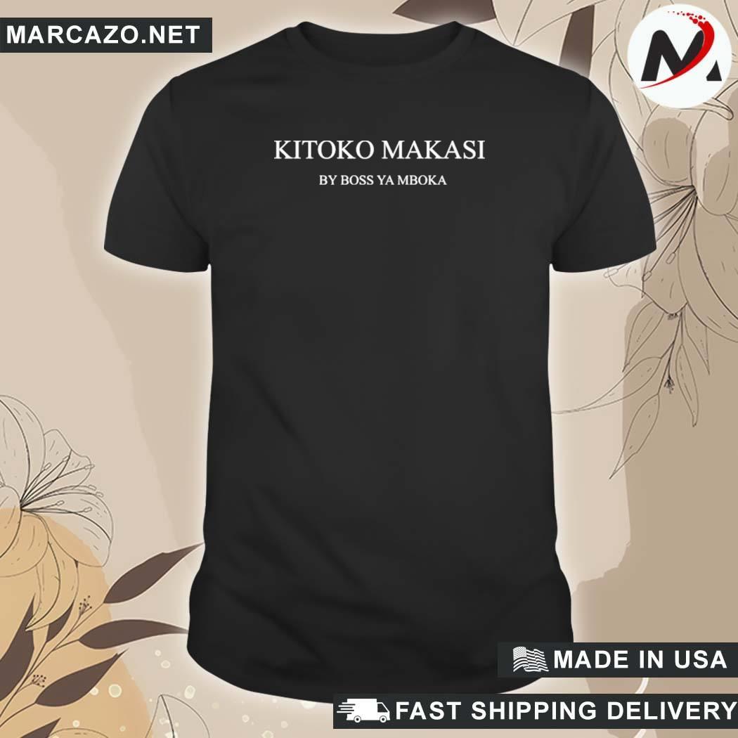 Official Boss Ya Mboka Store Merch Kitoko Makasi By Boss Ya Mboka Willard Katsande T-Shirt