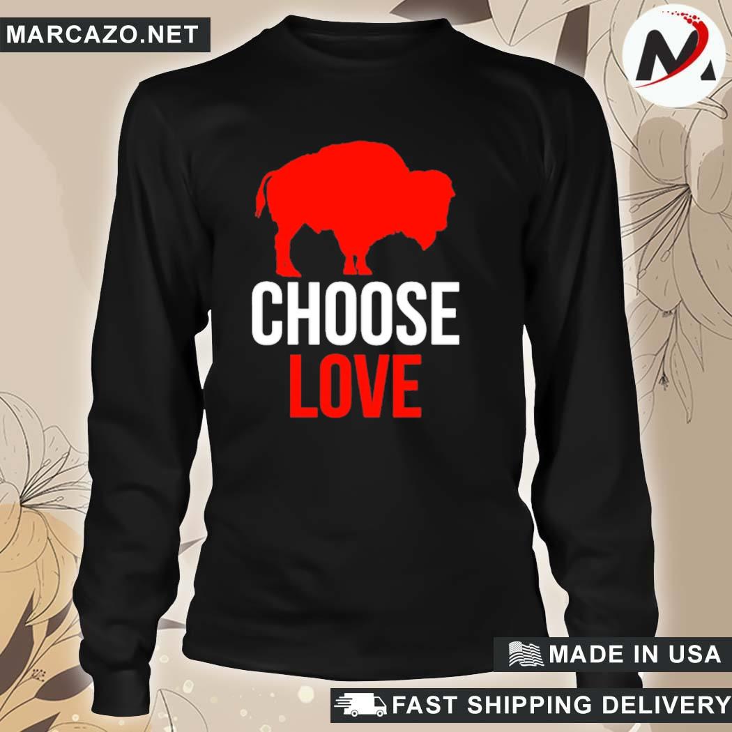 Official choose Love Buffalo Bills Shirt, hoodie, sweater, long sleeve and  tank top