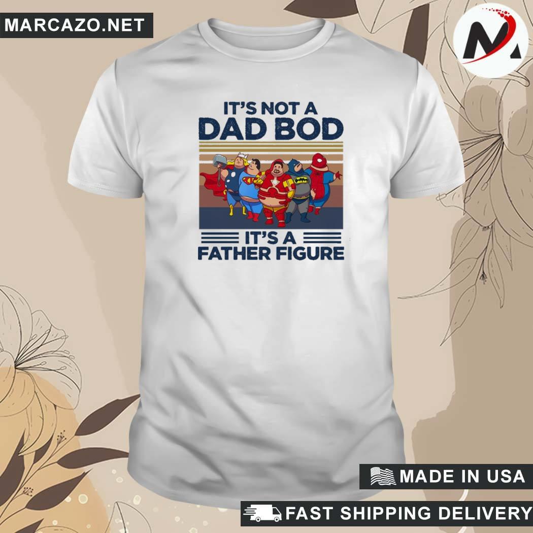 Official It's Not A Dad Bod It's A Father Figure Avenger Vintage Retro T-Shirt