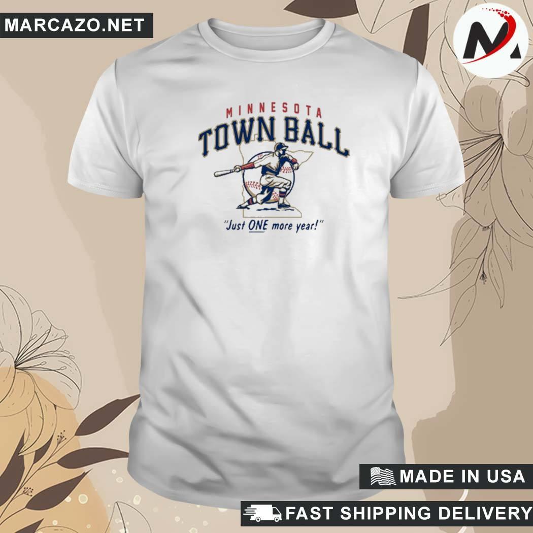 Official Minnesota Town Ball Just One More Year T-Shirt