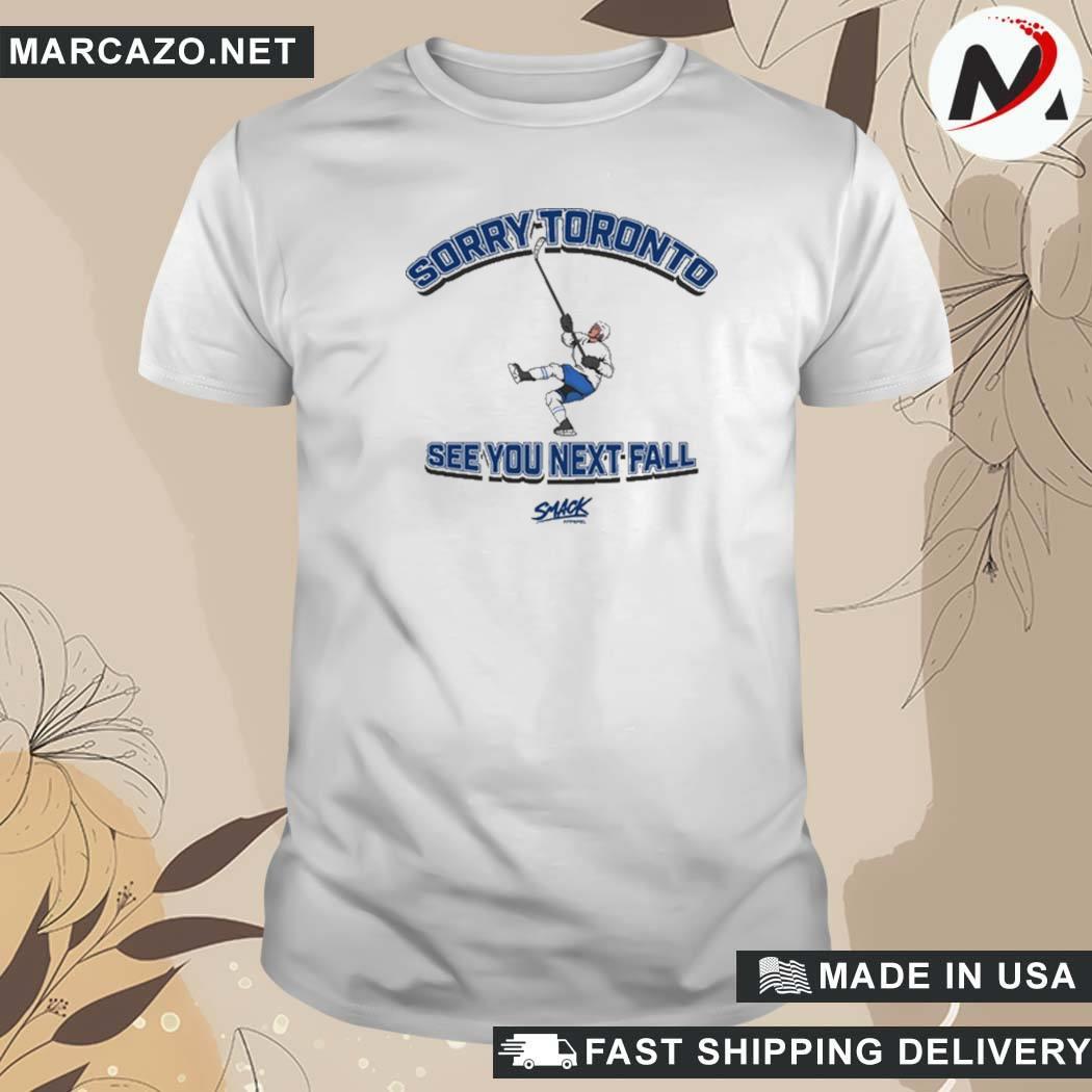 Official Tampa Bay Lightning Sorry Toronto See You Next Fall T-Shirt