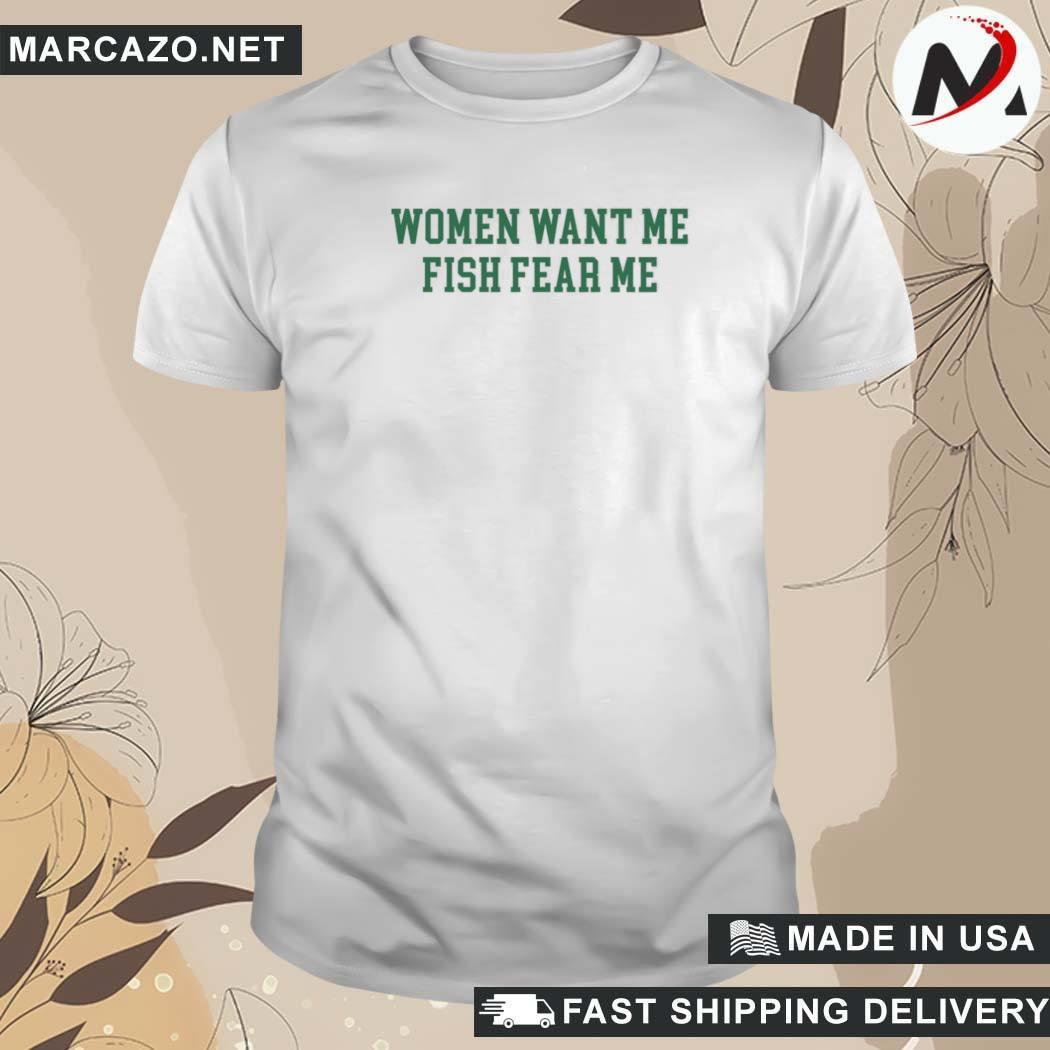 Official Women Want Me Fish Fear Me Posts To Show To A Small Victorian Child T-Shirt