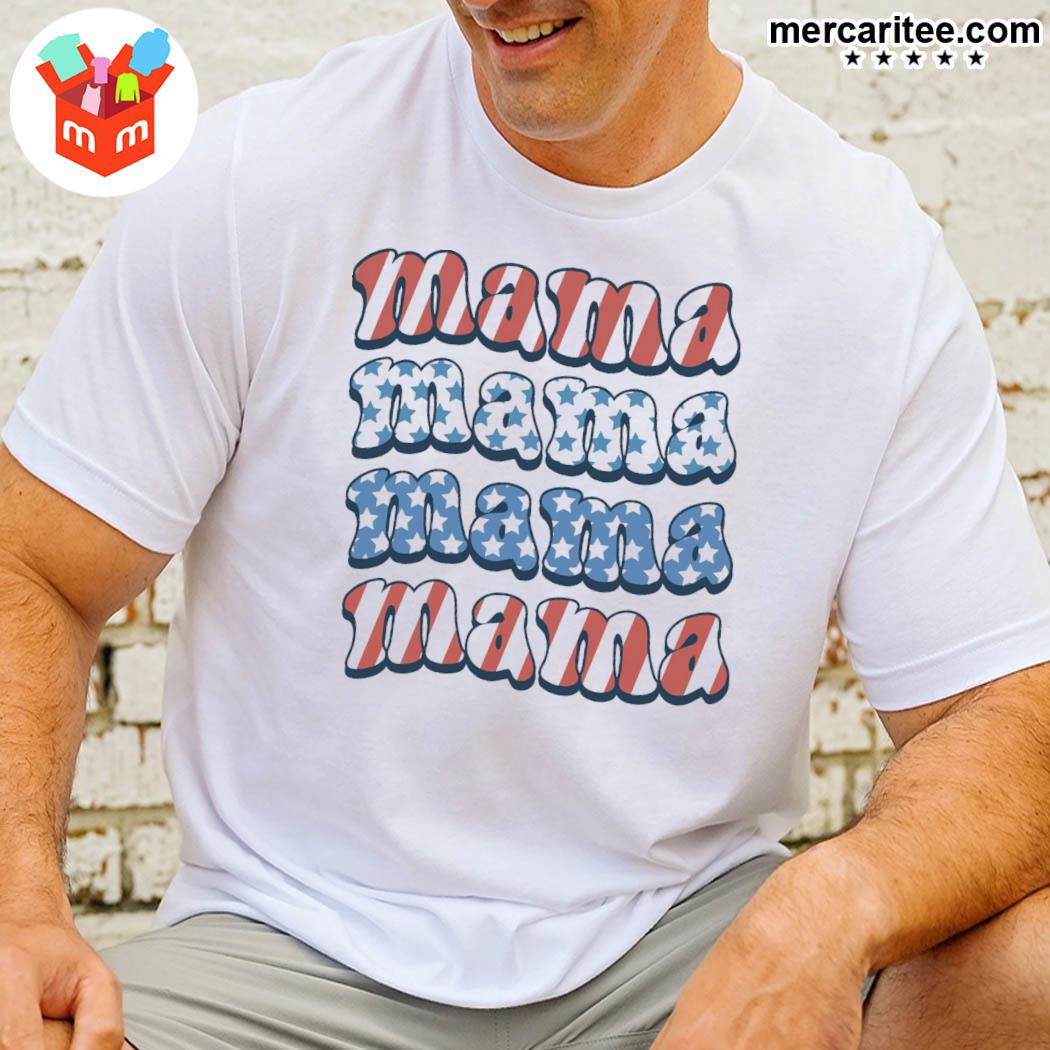 4th Of July Mama American Mama 4th Of July Patriotic Mama American Usa Shirt