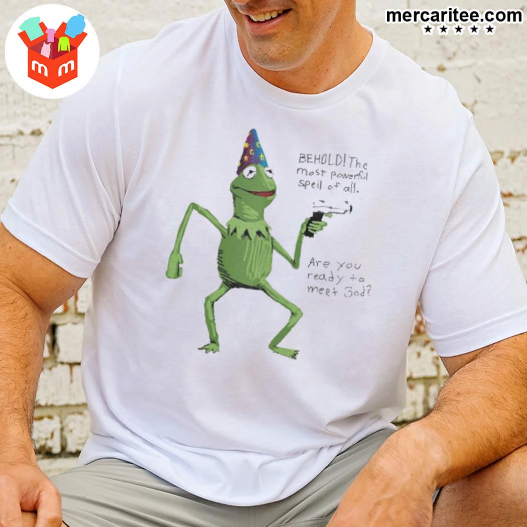 Wizard Kermit With Gun Behold The Most Powerful Spell Of All Shir That Go Hard T-Shirt