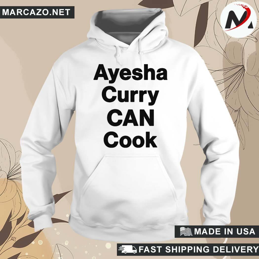 Official Ayesha Curry Can Cook Warriors On Nbcs Steph Curry T-Shirt hoodie