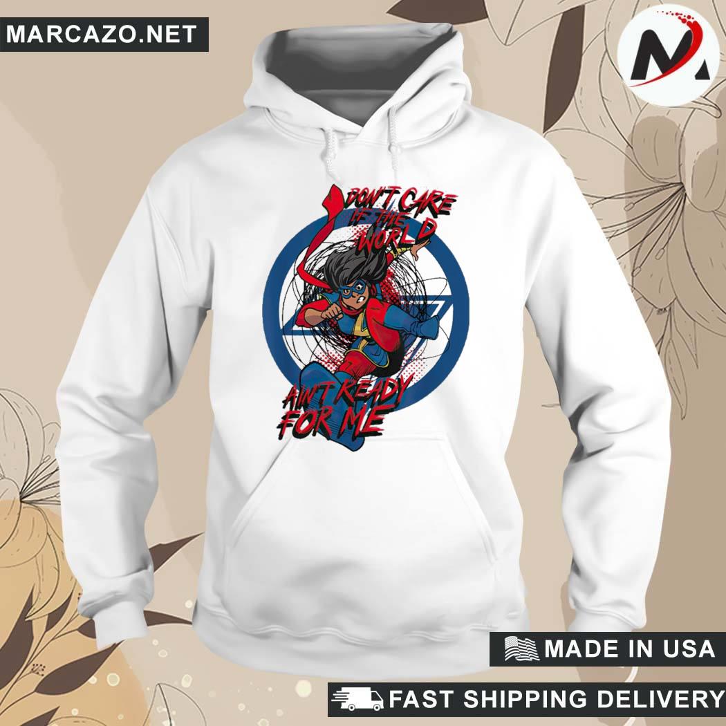 Official Don't Care If The World Ain't Ready For Me Ms. Marvel 2022 T-Shirt hoodie