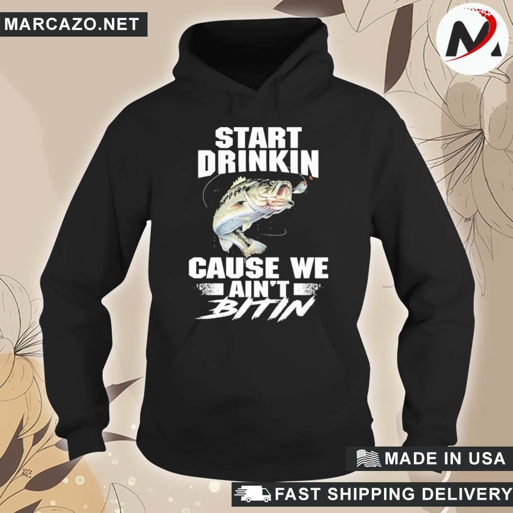 Official Start Drinking Cause We Αιm't Bitin T-Shirt hoodie