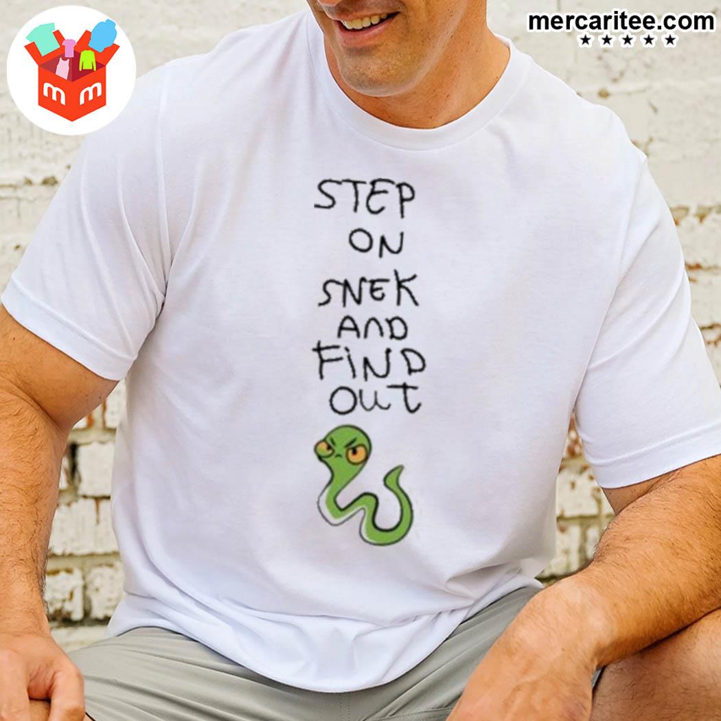 Step On Snek And Find Out Shirt