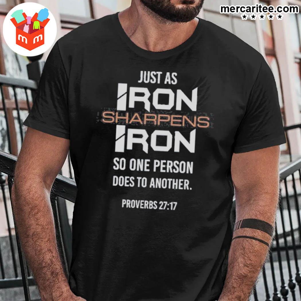 Official Just As Iron Sharpens Iron So One Person Does To Another Proverbs 2717 T-Shirt