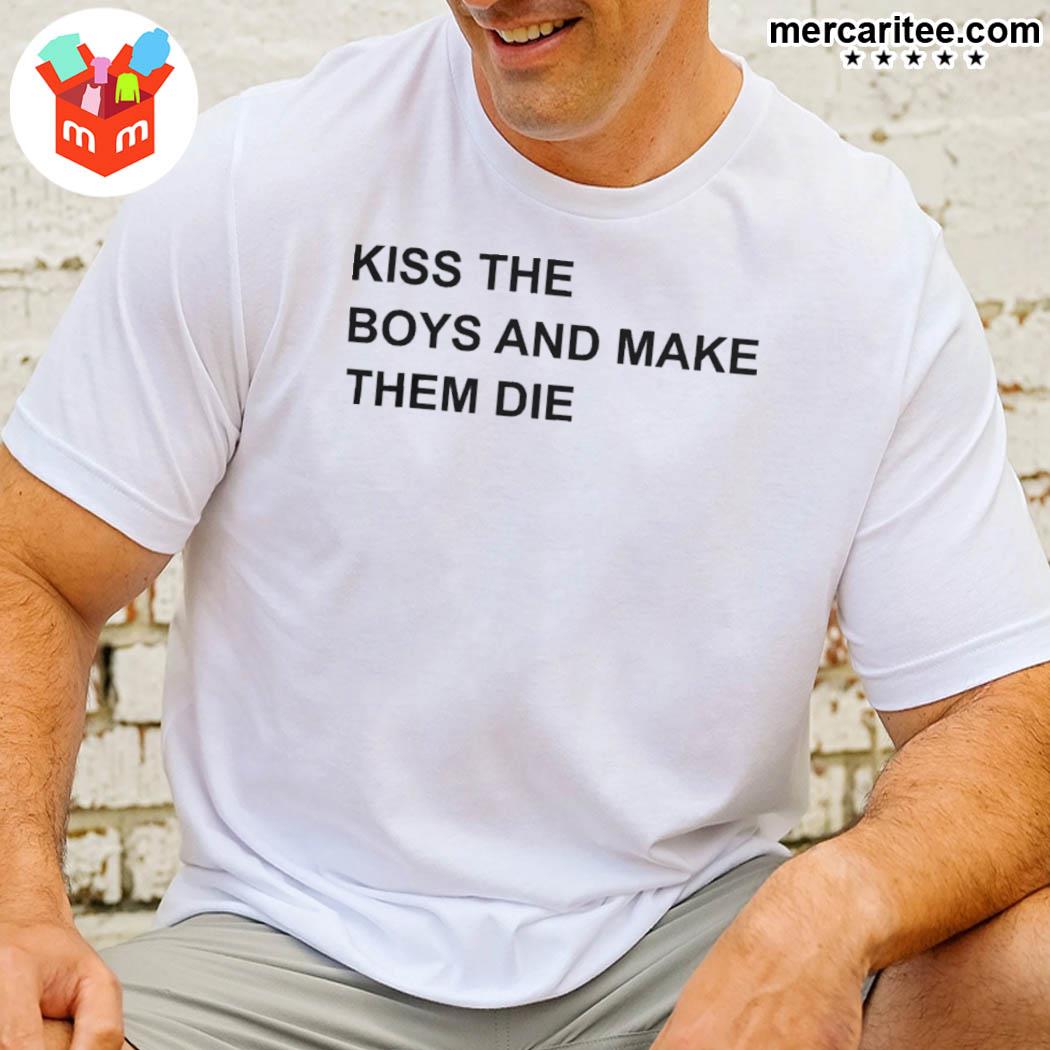 Official Kiss The Boys And Make Them Die T-Shirt