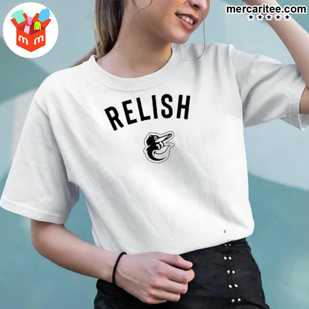 Baltimore Orioles Relish T-shirt, hoodie, sweater, long sleeve and tank top